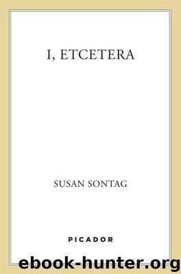 I, Etcetera by Susan Sontag