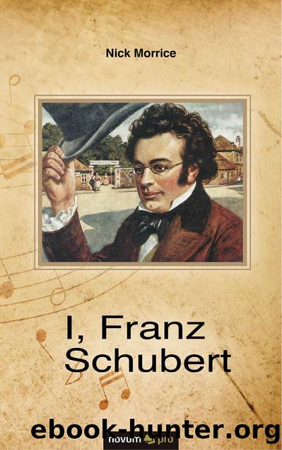 I, Franz Schubert by Nick Morrice