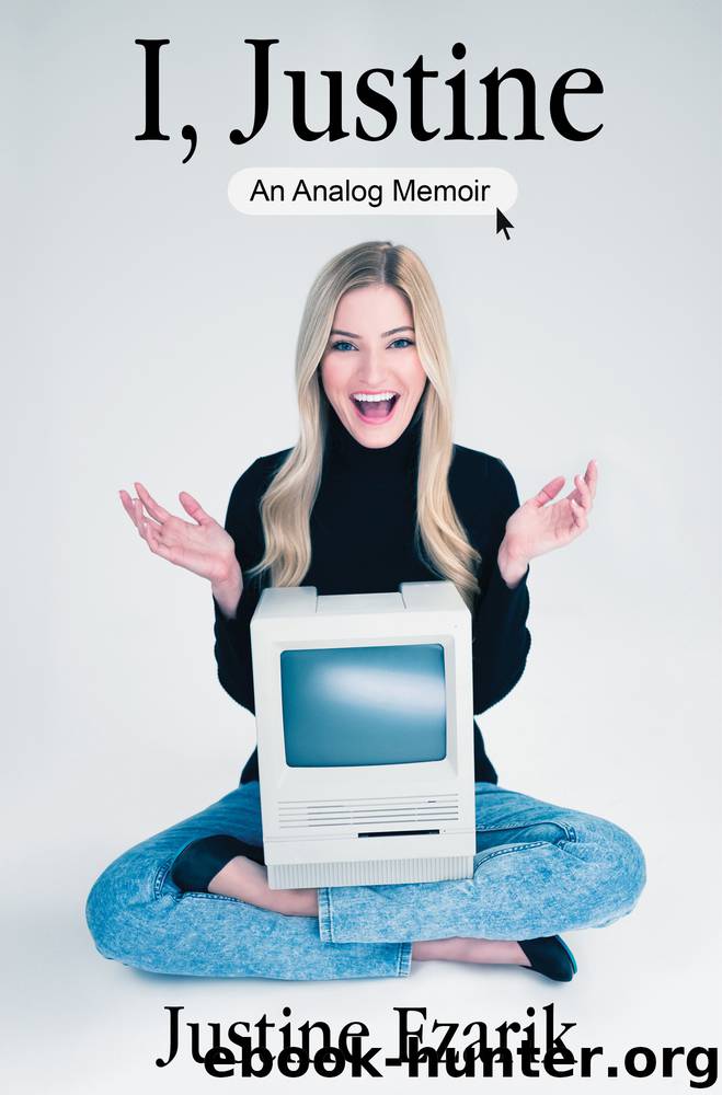 I, Justine: An Analog Memoir by Justine Ezarik