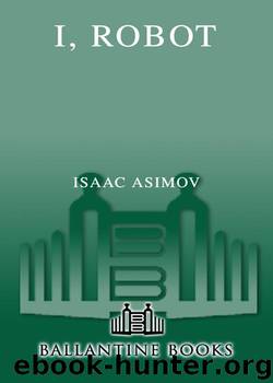 I, Robot (The Robot Series Book 1) by Asimov Isaac