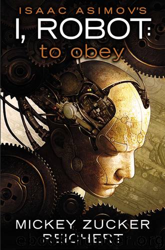 I, Robot: To Obey by Mickey Zucker Reichert