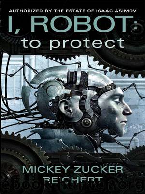 I, Robot: To Protect Book 1 by Reichert Mickey Zucker