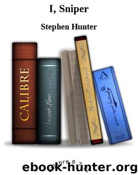 I, Sniper by Stephen Hunter