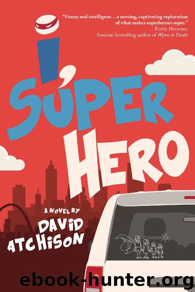 I, Superhero by David Atchison