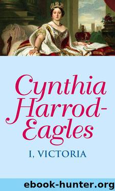 I, Victoria: The Secret Diary of the Empress Queen by Cynthia Harrod-Eagles