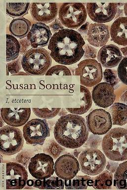 I, etcetera: Stories by Susan Sontag