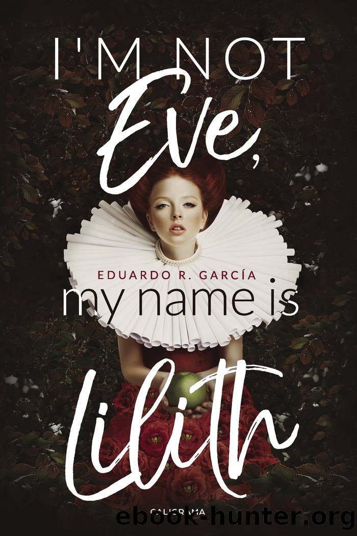 I´m not Eve, my name is Lilith by Eduardo R. García