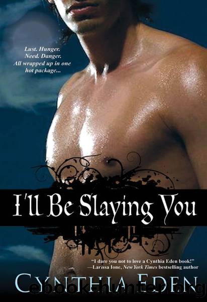 Iâll Be Slaying You by Cynthia Eden