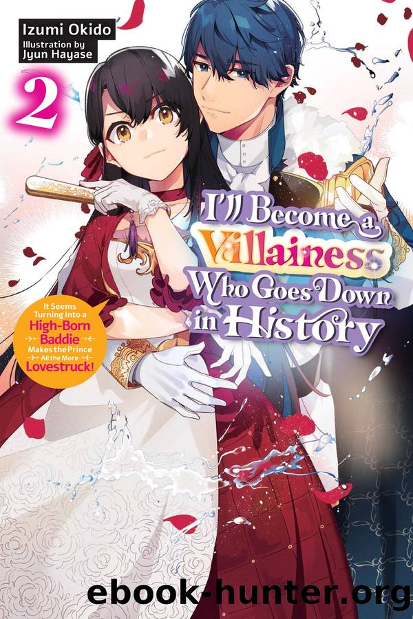 Iâll Become a Villainess Who Goes Down in History, Vol. 2 by Izumi Okido and Jyun Hayase