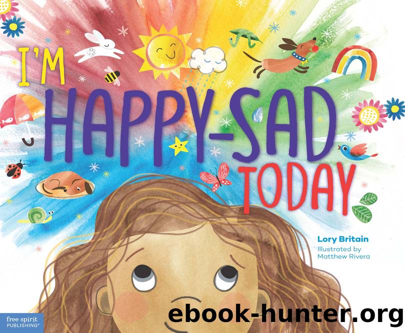 Iâm Happy-Sad Today by Lory Britain Ph.D