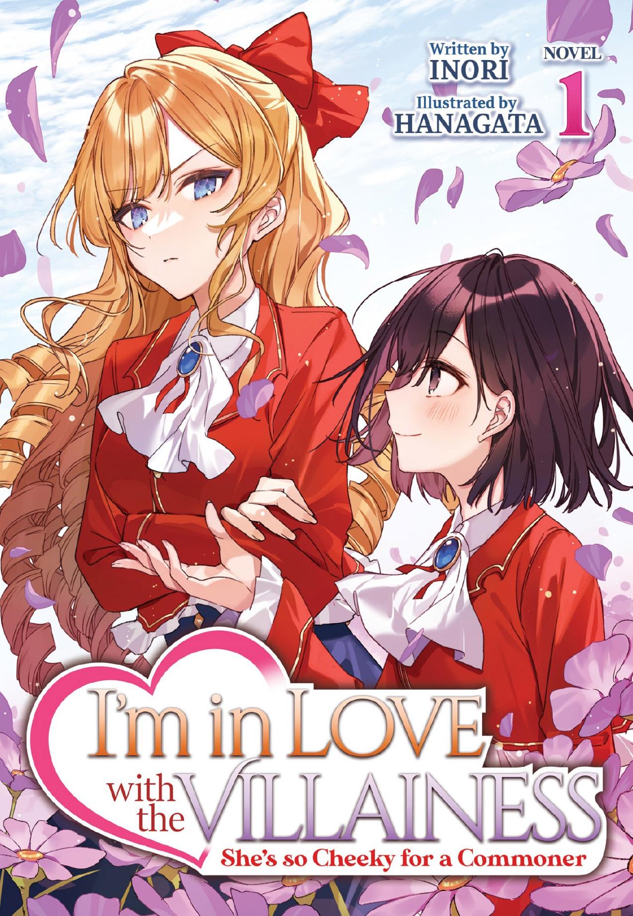 Iâm in Love with the Villainess: Sheâs so Cheeky for a Commoner Vol. 1 by Inori