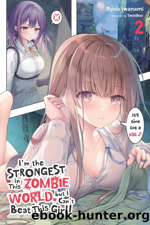 Iâm the Strongest in This Zombie World, but I Canât Beat This Girl!, Vol. 2 by Ryou Iwanami and TwinBox