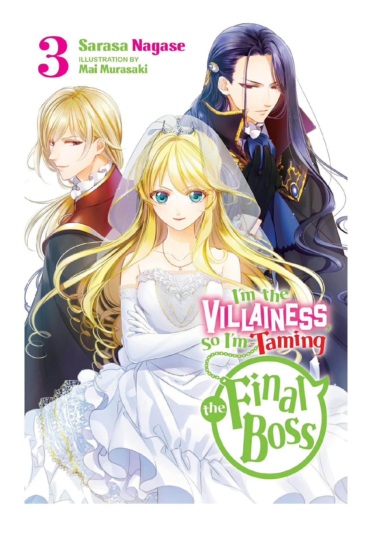 Iâm the Villainess, So Iâm Taming the Final Boss, Vol. 3 by Sarasa Nagase & Mai Murasaki