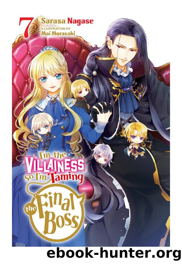Iâm the Villainess, So Iâm Taming the Final Boss, Vol. 7 by Sarasa Nagase & Mai Murasaki