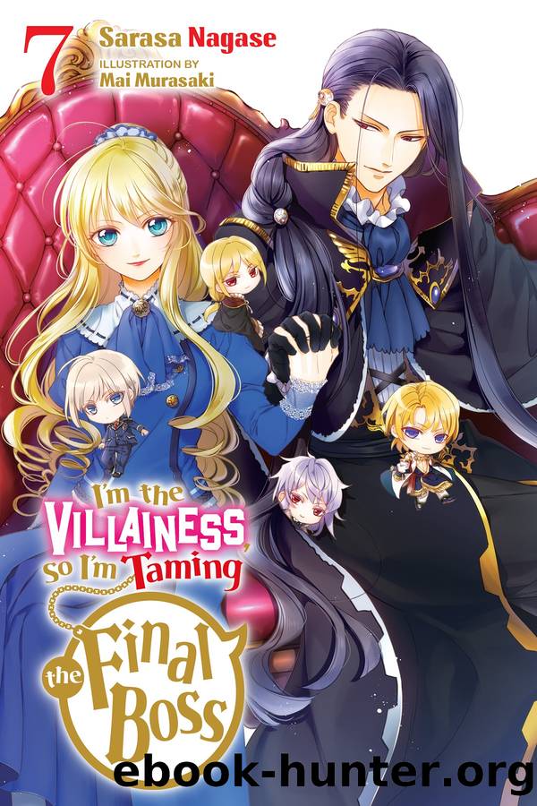 Iâm the Villainess, So Iâm Taming the Final Boss, Vol. 7 by Sarasa Nagase and Mai Murasaki