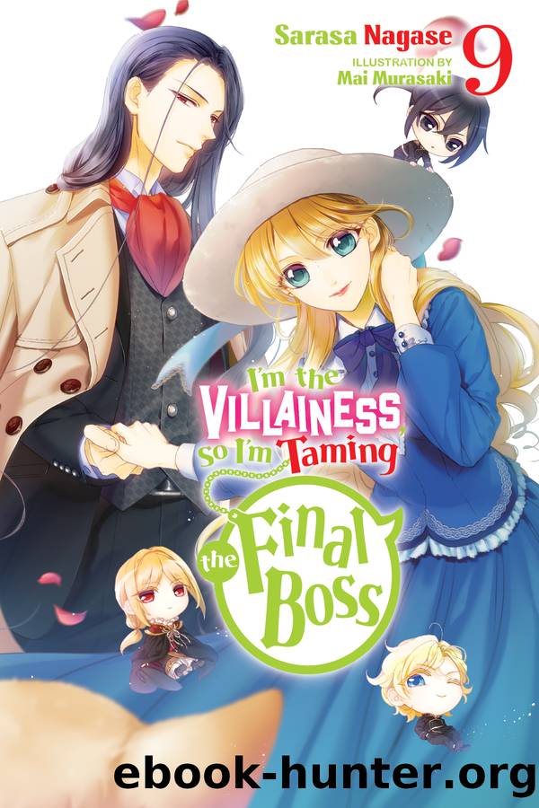 Iâm the Villainess, So Iâm Taming the Final Boss, Vol. 9 by Sarasa Nagase and Mai Murasaki