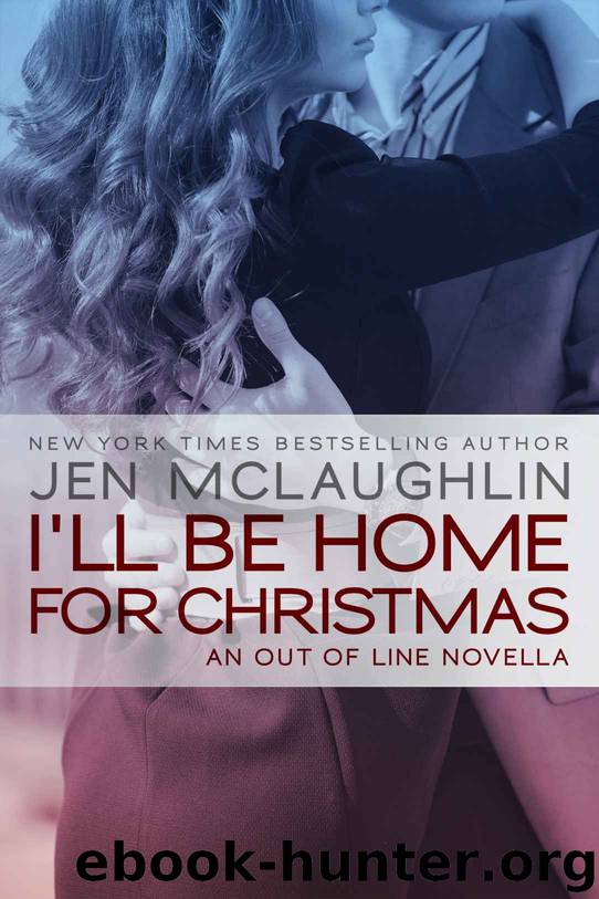 I’ll Be Home for Christmas: An Out of Line Novella by McLaughlin Jen