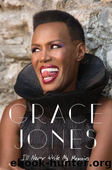 I’ll Never Write My Memoirs by Grace Jones & Paul Morley