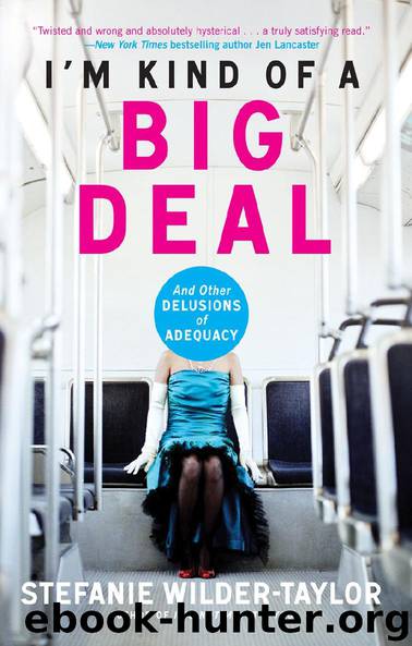 I’m Kind of a Big Deal by Stefanie Wilder-Taylor