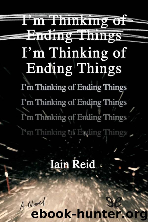 I’m Thinking of Ending Things by Iain Reid