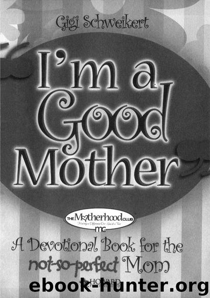 I’m a Good Mother by Gigi Schweikert