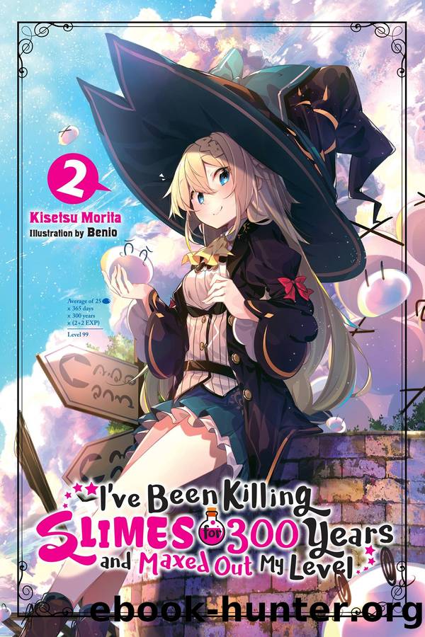 I’ve Been Killing Slimes for 300 Years and Maxed Out My Level, Vol. 2 by Kisetsu Morita and Benio