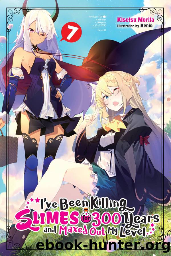 I’ve Been Killing Slimes for 300 Years and Maxed Out My Level, Vol. 7 by Kisetsu Morita and Benio