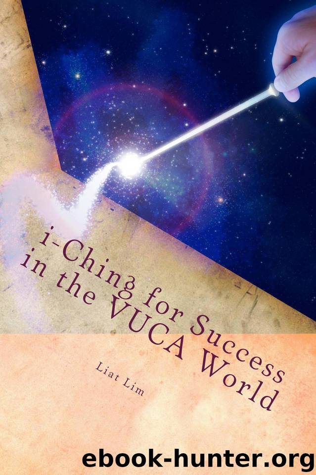 I-Ching for Success in the VUCA World by Lim Liat