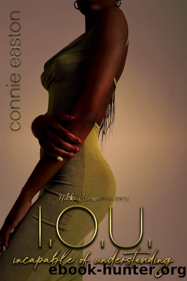 I.O.U.: Incapable of Understanding by Connie Easton