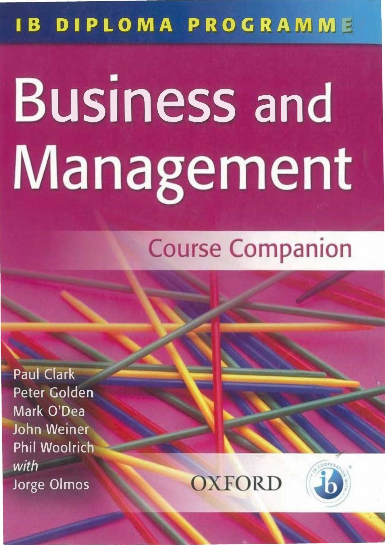 IB Business and Management Course Companion by Paul Clark Peter Golden Mark O'dea John Weiner Phil Woolrich