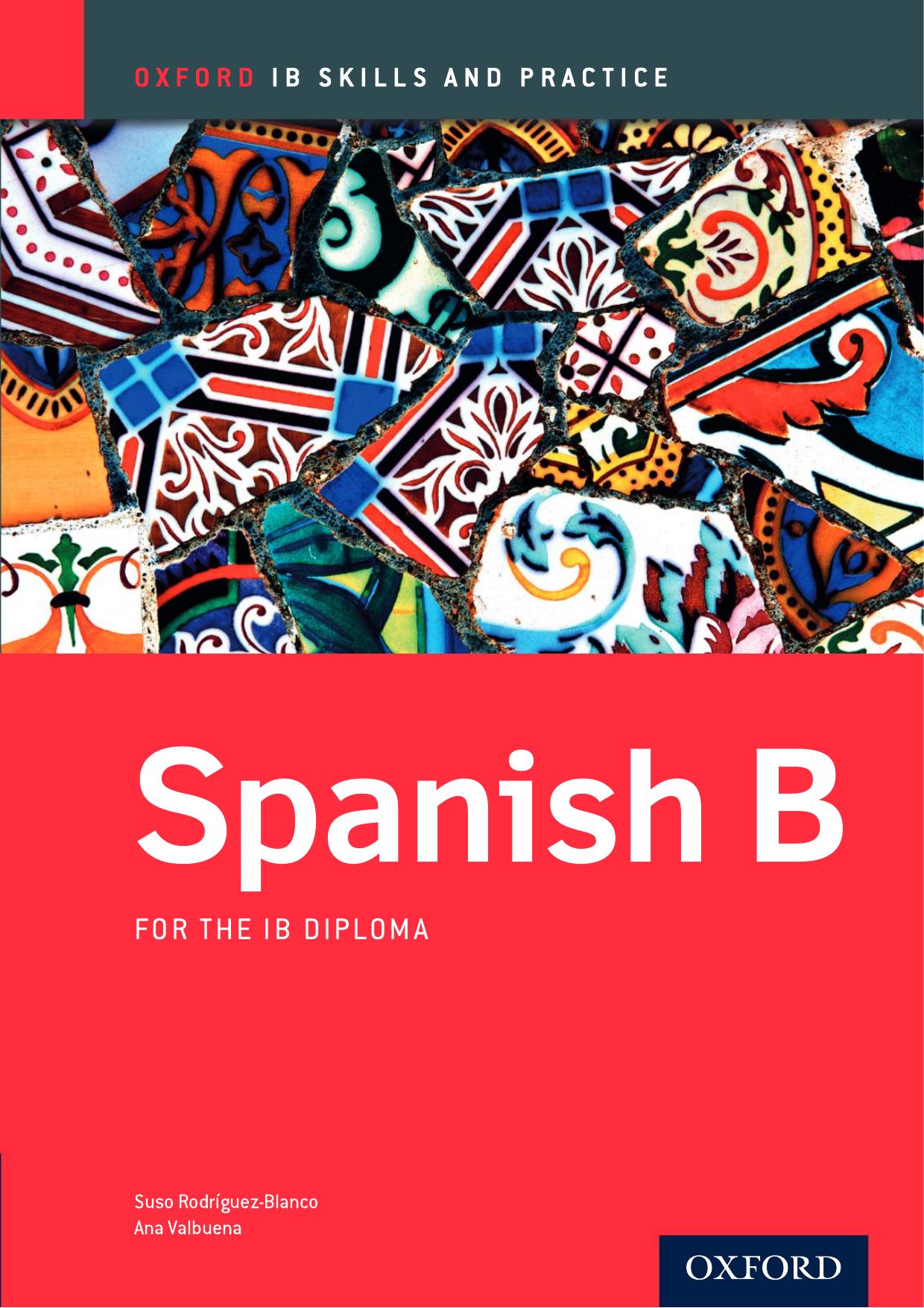 IB Spanish B: Skills and Practice: Oxford IB Diploma Program by Ana Valbuena Suso Rodriguez Blanco