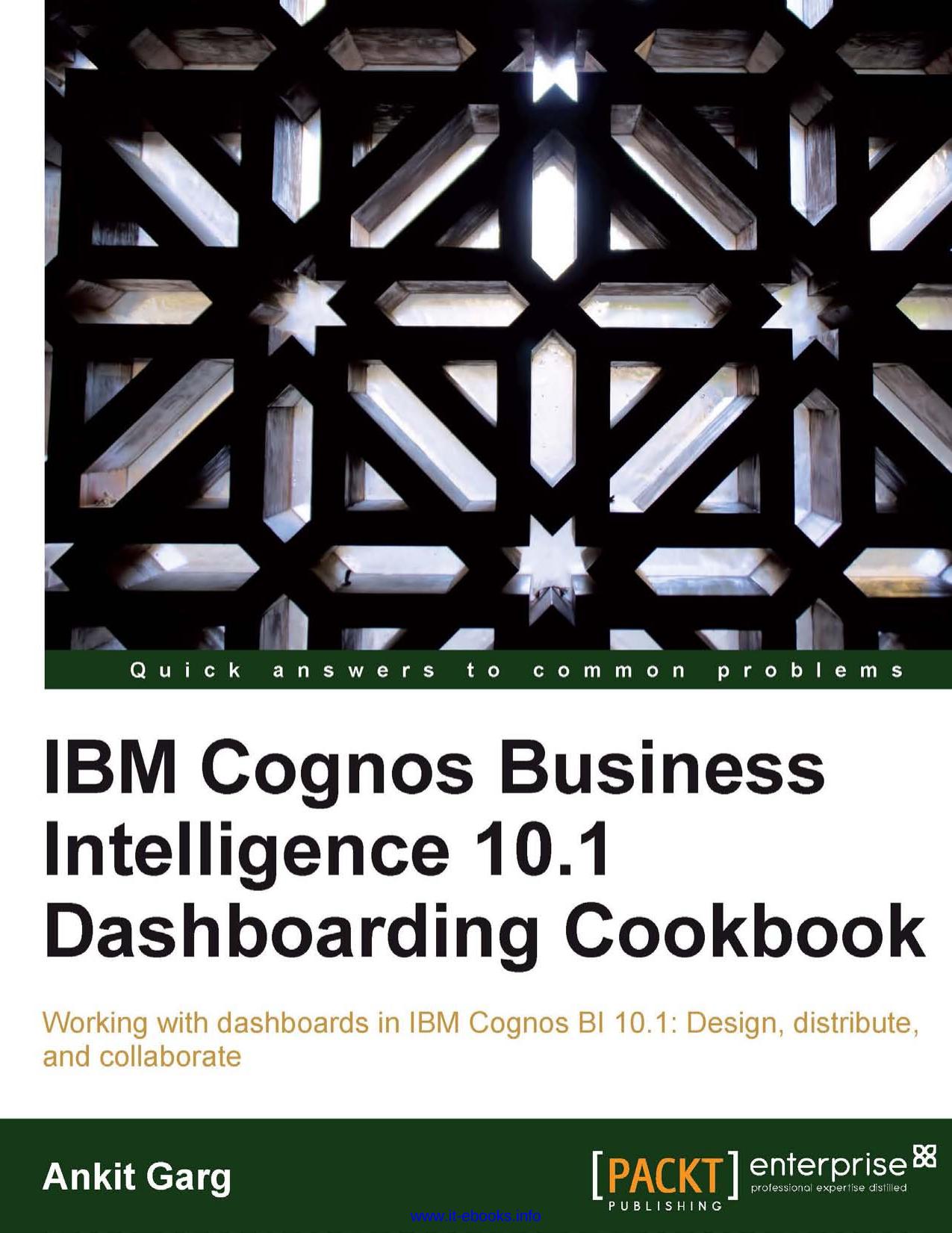 IBM Cognos Business Intelligence 10.1 Dashboarding Cookbook by Unknown