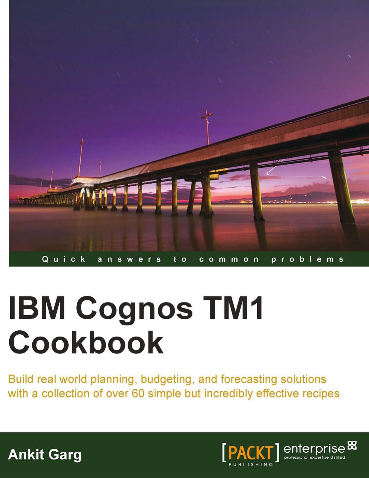 IBM Cognos TM1 Cookbook by Ankit Garg