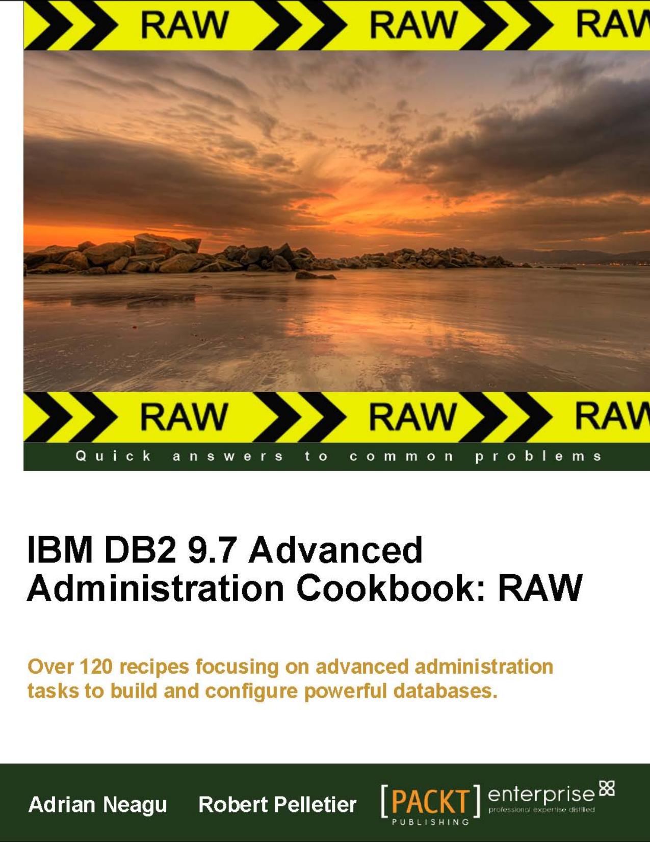 IBM DB2 9.7 Advanced Administration Cookbook (RAW) by Adrian Neagu