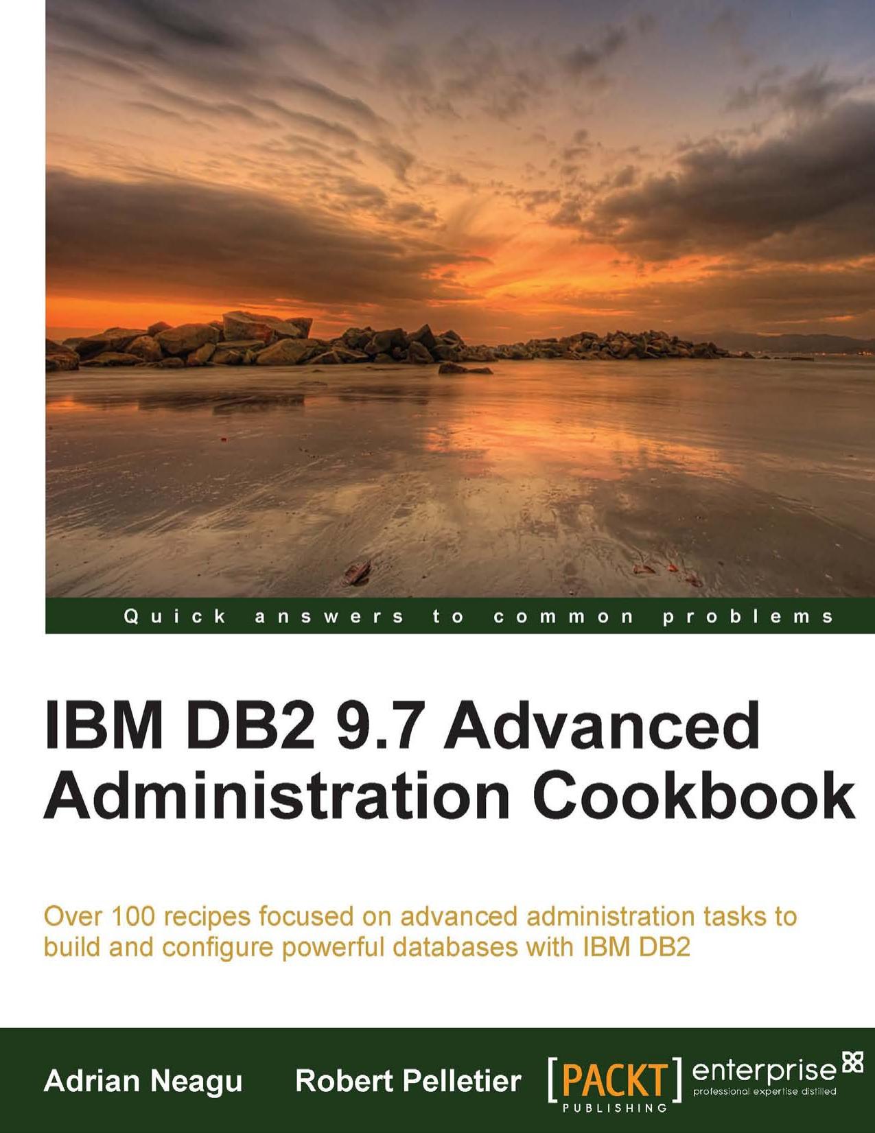 IBM DB2 9.7 Advanced Administration Cookbook by Adrian Neagu Robert Pelletier