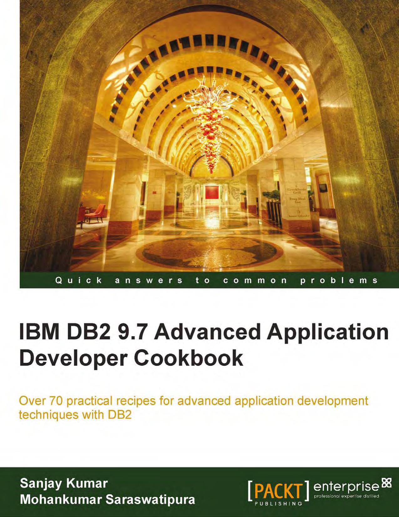 IBM DB2 9.7 Advanced Application Developer Cookbook by Sanjay Kumar Mohankumar Saraswatipura