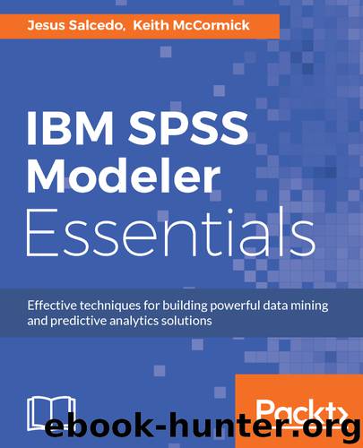 IBM SPSS Modeler Essentials by Jesus Salcedo
