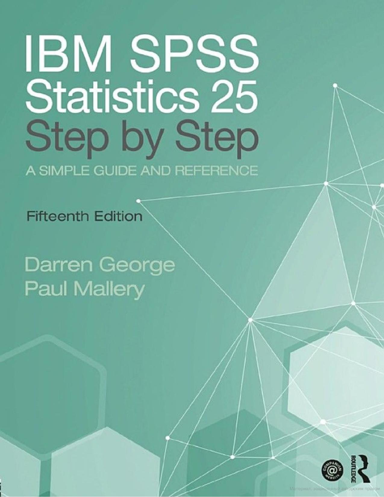 IBM SPSS Statistics 25 Step by Step: A Simple Guide and Reference by Darren George Paul Mallery