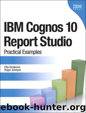 IBM® Cognos® 10 Report Studio (Eiji Yamane's Library) by Filip Draskovic & Roger Johnson