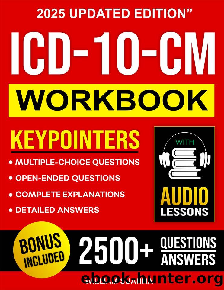 ICD-10-CM Keypointer Workbook: The Complete Interactive Guide with Multiple-Choice and Open-Ended by Suanna William