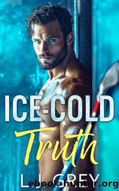 ICE-COLD Truth: A Fake Dating My Brotherâs Best Friend Hockey Romance by L.J. Grey