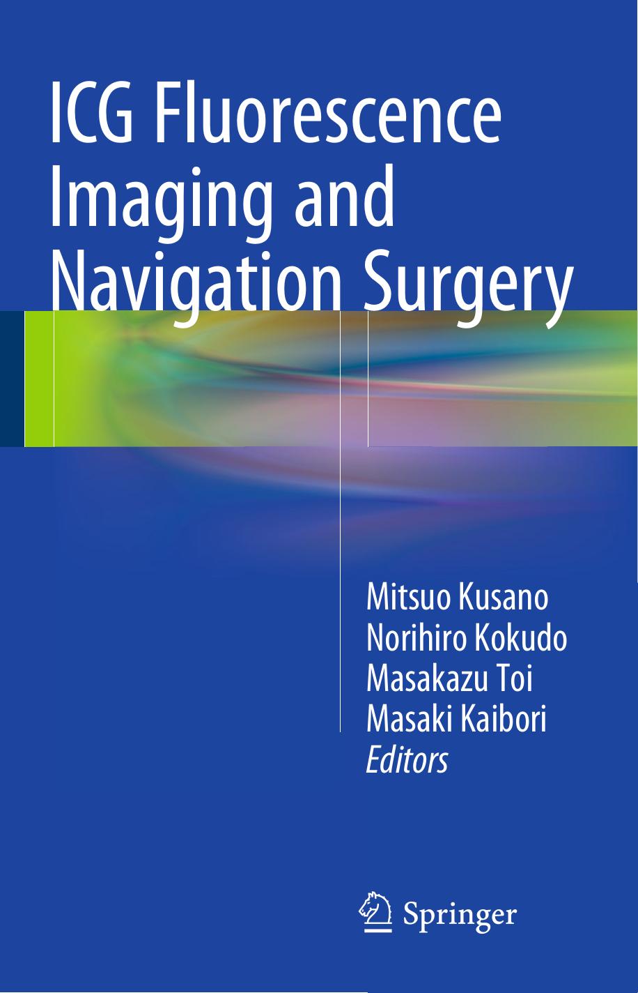 ICG Fluorescence Imaging and Navigation Surgery by Mitsuo Kusano Norihiro Kokudo Masakazu Toi Masaki Kaibori (eds.)