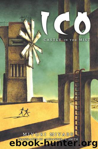 ICO: Castle in the Mist by Miyabe Miyuki; Smith Alexander O