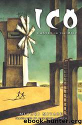 ICO: Castle in the Mist by Miyuki Miyabe & Alexander O. Smith