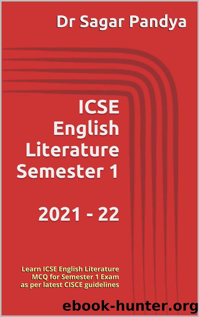 ICSE - English Literature Semester 1: Learn ICSE English Literature MCQ for Semester 1 Exam by Dr Sagar Pandya