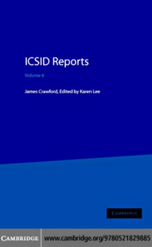 ICSID Reports: Volume 6 (International Convention on the Settlement of Investment Disputes Reports) by James Crawford