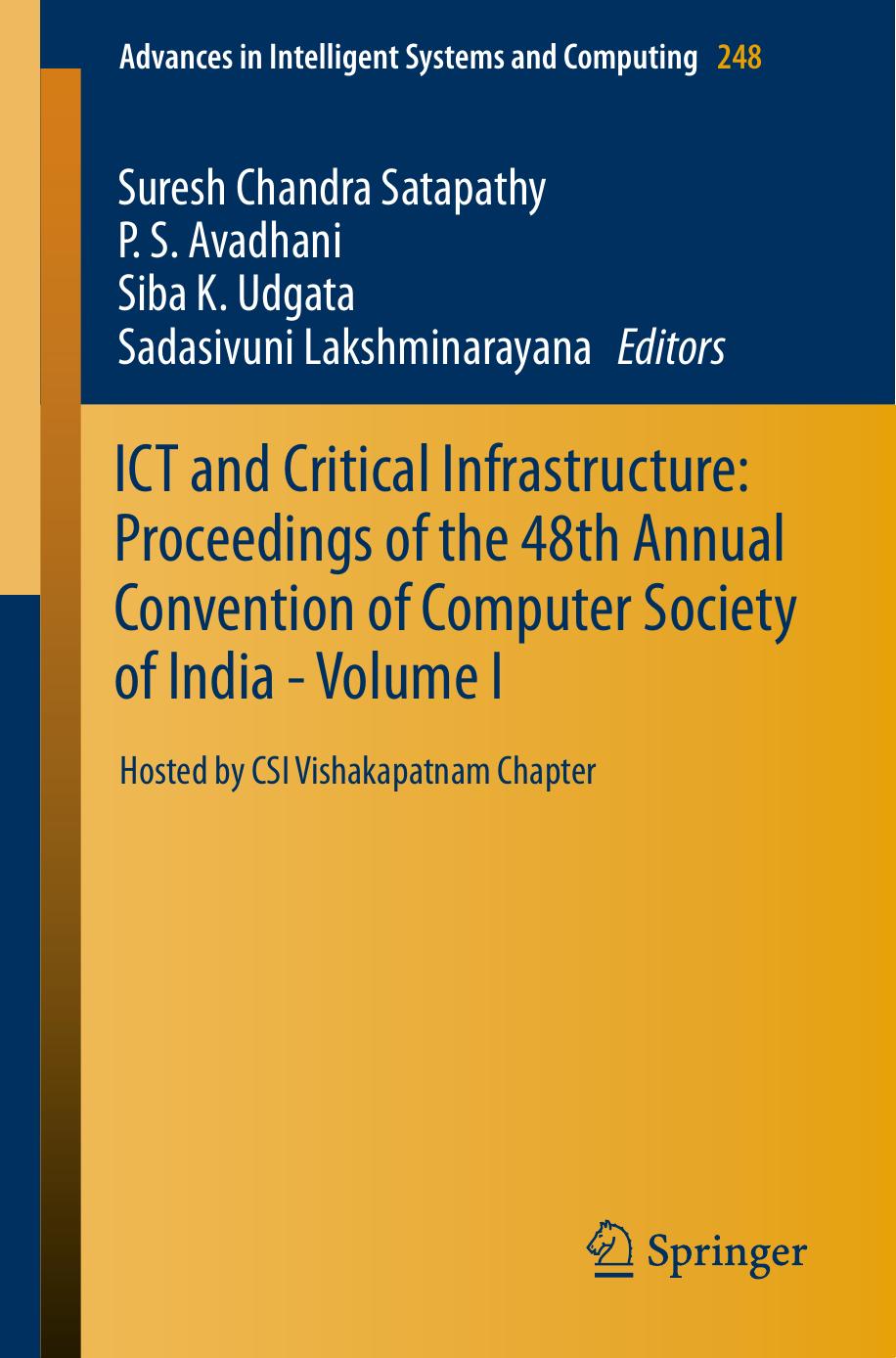 ICT and Critical Infrastructure: Proceedings of the 48th Annual Convention of Computer Society of India- Vol I: Hosted by CSI Vishakapatnam Chapter by unknow
