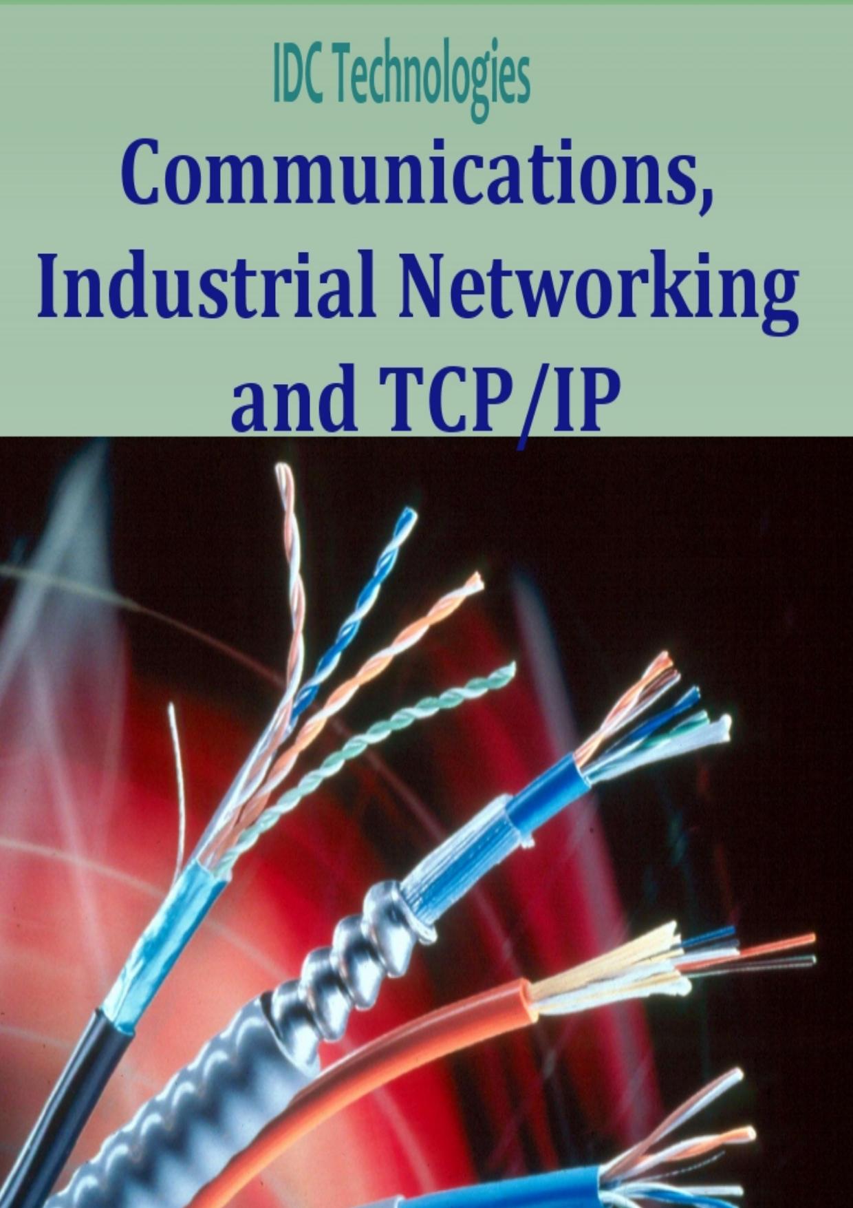 IDC Technologies: Communications, Industrial Networking and TCP/IP by Unknow
