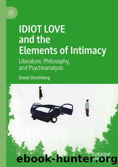 IDIOT LOVE and the Elements of Intimacy by David Stromberg