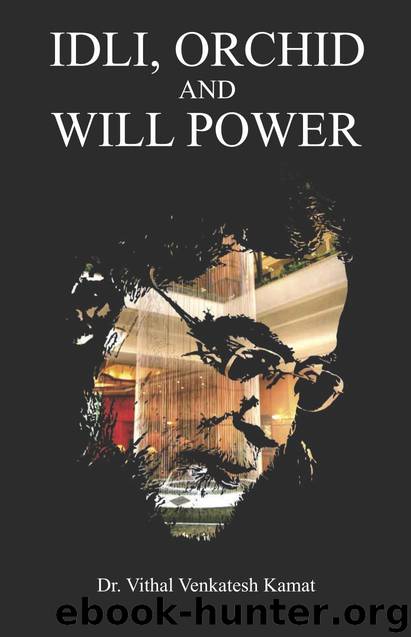 IDLI, ORCHID AND WILLPOWER by Dr Vithal Venkatesh Kamat
